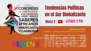 - Tendencias Políticas en el Sur Globalizante. VI Congreso Saberes Africanos, Americanos y Caribeños - #17nov 2022 -