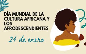 Dia mundial de la cultura africana y los afrodescendientes